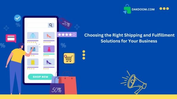 Choosing the Right Shipping and Fulfillment Solutions for Your Business